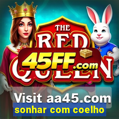 sonhar com coelho
